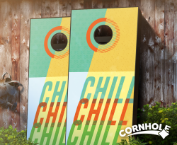 "Chill" Cornhole Boards