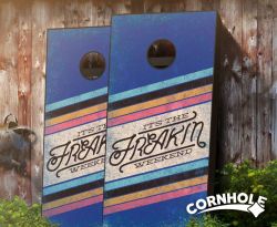 "Freakin Weekend" Cornhole Boards